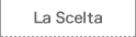 La Scelta